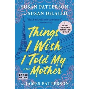 Things I Wish I Told My Mother -- Susan Patterson